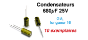 DECA6901 - Condensateurs 680µF 25V - Decapod